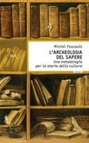 L'archeologia del sapere: Una metodologia per la storia della cultura