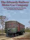 The Edwards Railway Motor Car Company - And its Visionary Fou... by Cary Franklin Poole