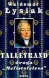 Talleyrand. Droga "Mefistofelesa"