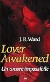 Lover Awakened. Un amore impossibile by J.R. Ward