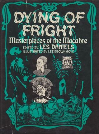Dying of Fright: Masterpieces of the Macabre (Hardcover)