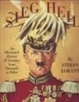 Sieg Heil! An Illustrated History of Germany from Bismarck to Hitler