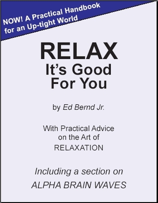 Relax It's Good for You