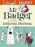 Mr Badger and the Difficult Duchess
