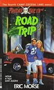 Road Trip (Friday the 13th, Camp Crystal Lake, #4)