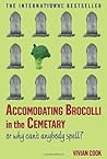 Accomodating Brocolli in the Cemetary by Vivian Cook