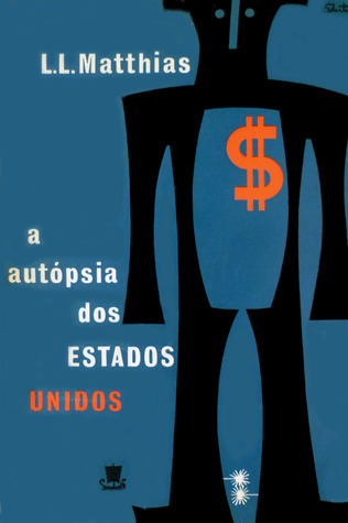 A Autópsia dos Estados Unidos (Documentos do Tempo Presente, #3)