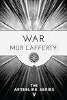 War by Mur Lafferty