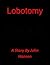 Lobotomy by John  Hansen