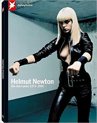 Helmut Newton: The Stern Years 1973-2000 (Stern Fotografie) (German and English Edition)