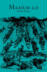 Maailm 2.0. Looduse, inimese ja kultuuri tehislikustumine (Paperback)