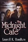 The Midnight Cafe by Laurell K. Hamilton