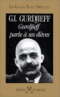 Gurdjieff parle à ses élèves (ROC.DOC.SOCIETE)