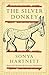 The Silver Donkey by Sonya Hartnett