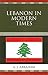 Lebanon In Modern Times