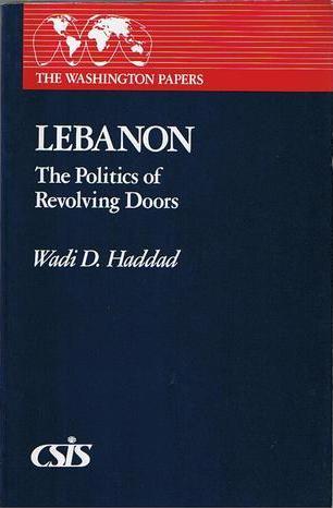 Lebanon: The Politics of Revolving Doors (The Washington Papers)
