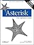 Asterisk: The Definitive Guide