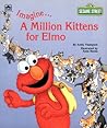 Imagine--A Million Kittens for Elmo (Golden/Sesame Street Imagine Books)