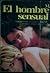 El hombre sensual (El primer manual para el hombre que desea ser un gran amante)