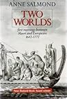 Two Worlds: First Meetings Between Maori and Europeans, 1642-1772
