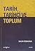 Tarih, Tarihçi ve Toplum: Tarihin Çağrışımı, Doğası, Tarihçilik ve Tarih Öğretimi Üstüne Düşünceler