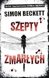 Szepty zmarłych by Simon Beckett