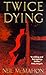 Twice Dying