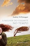 A Mulher do Viajante no Tempo by Audrey Niffenegger