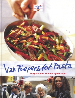 Van Piepers tot Pasta : recepten voor en door 3 generaties (Hardcover)
