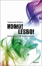 Homo! Lesbo! Tositarinoita 2000-luvun Suomesta (Hardcover)