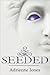 Seeded by Adrienne  Jones