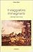 Il viaggiatore immaginario. L'Italia degli itinerari perduti by Attilio Brilli