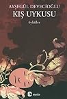 Kış Uykusu by Ayşegül Devecioğlu