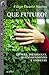 Que Futuro? Ciência, Tecnologia, Desenvolvimento e Ambiente by Filipe Duarte Santos