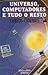 Universo, Computadores e tudo o resto