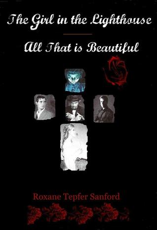 The Girl in the Lighthouse & All That is Beautiful (Arrington, #1-2)