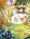 Come to the Fairies' Ball by Jane Yolen