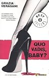 Quo vadis, baby? by Grazia Verasani