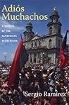 Adios Muchachos: A Memoir of the Sandinista Revolution