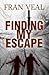 Finding My Escape by Fran Veal