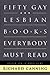 Fifty Gay and Lesbian Books Everybody Must Read