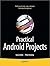 Practical Android Projects