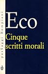 Cinque scritti morali by Umberto Eco