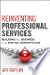 Reinventing Professional Services: Building Your Business in the Digital Marketplace