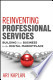 Reinventing Professional Services: Building Your Business in the Digital Marketplace (Kindle Edition)
