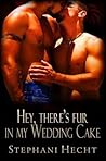 Hey, There's Fur in My Wedding Cake (Lost Shifters #12.5) Hey, There's Fur in My Wedding Cake (Lost Shifters #12.5)