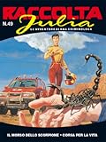 Raccolta Julia n. 49: Il morso dello scorpione - Corsa per la vita