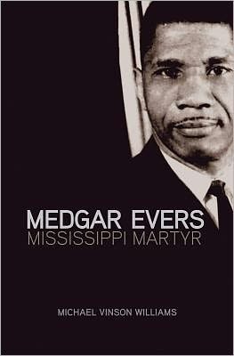 Medgar Evers: Mississippi Martyr (Hardcover)