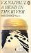 A Bend in the River by V.S. Naipaul A Bend in the River by V.S. Naipaul