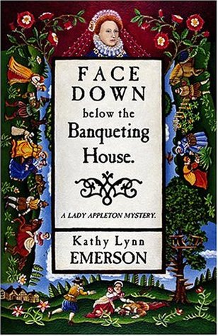 Face Down Below the Banqueting House (Susanna, Lady Appleton, #8)